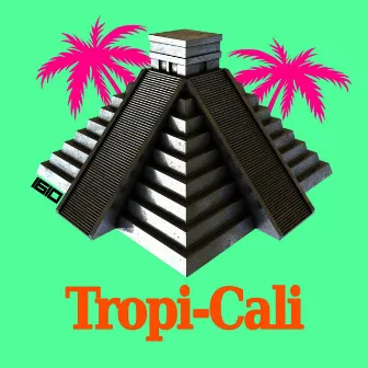 Tropi-Cali by 1610 Europa