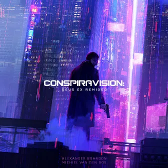 Conspiravision: Deus Ex Remixed by Alexander Brandon