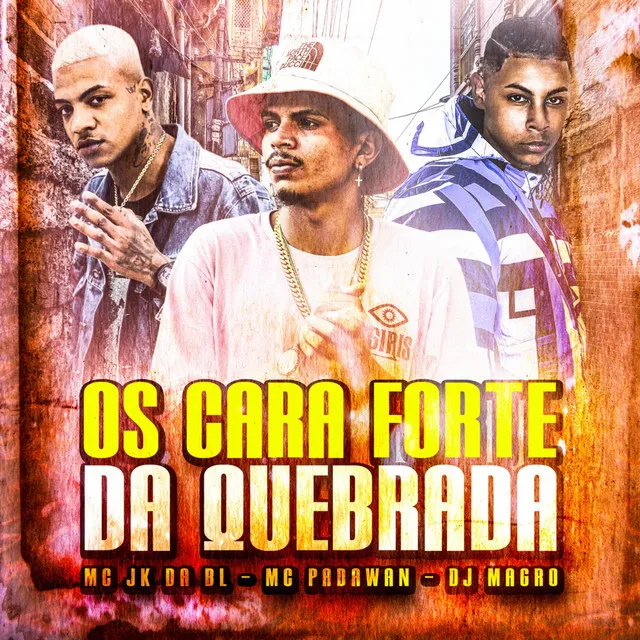 Os Cara Forte da Quebrada