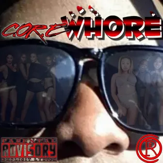 C.OR.E Whore by C.OR.E