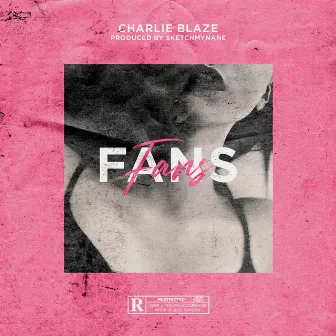 Fans by Charlie Blaze