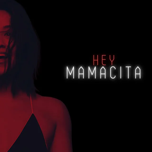 Hey Mamacita