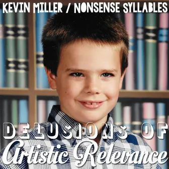 Delusions of Artistic Relevance by Kevin Miller