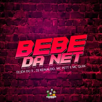 Bebe da Net by Dj Reinaldo