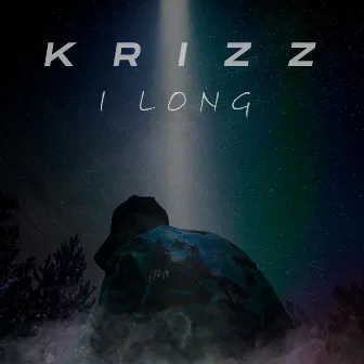 I Long by KRIZZ