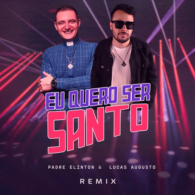 Eu Quero Ser Santo - Remix