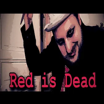 Red Is Dead by Jimmy Cena