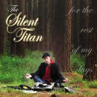 For The Rest Of My Days by Silent Titan