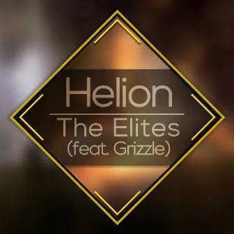 The Elites (feat. Grizzle) by Helion