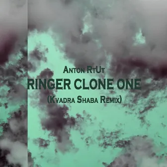 Ringer Clone One (Kvadra Shaba Remix) by Anton RtUt