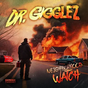 Neighborhood Watch by Dr. GIGGLEZ