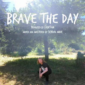 BRAVE THE DAY by Fowl