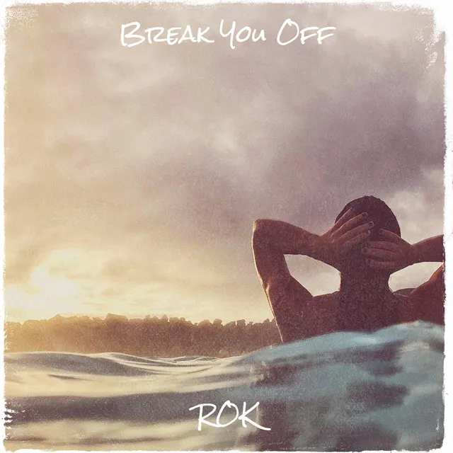 Break You Off