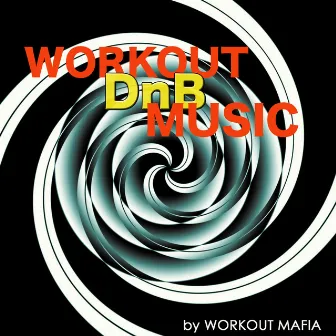 Workout Drum and Bass Music: Best Electronic Workout Songs 2013, Crossfit, Boot Camp, Running and Total Body Workout (Bonus Track Non Stop Music Workout Mix) by Workout Mafia