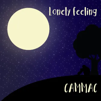 Lonely Feeling by CAMMAC