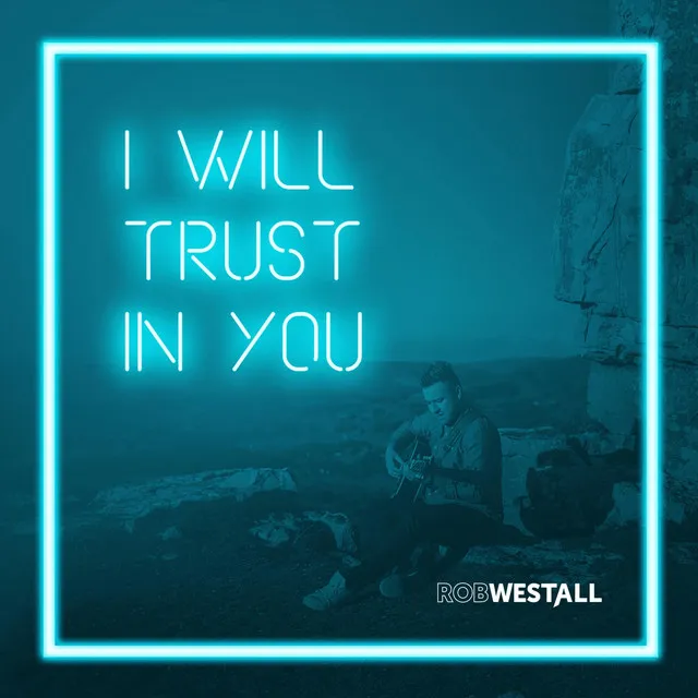 I Will Trust in You