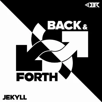 Back & Forth. by Jekyll