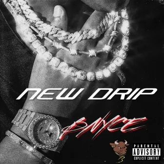 NEW DRIP by Bnyce