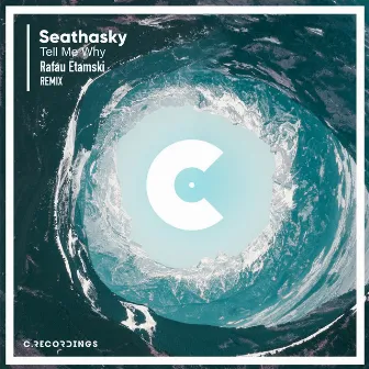 Tell Me Why (Rafau Etamski Remix) by Seathasky