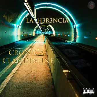 Cronicas Clandestine by La H3r3ncia