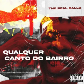 Qualquer canto do bairro by The Real Ballo