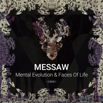 Mental Evolution & Faces Of Life by Messaw