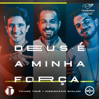 Deus É a Minha Força by Thiago Tomé