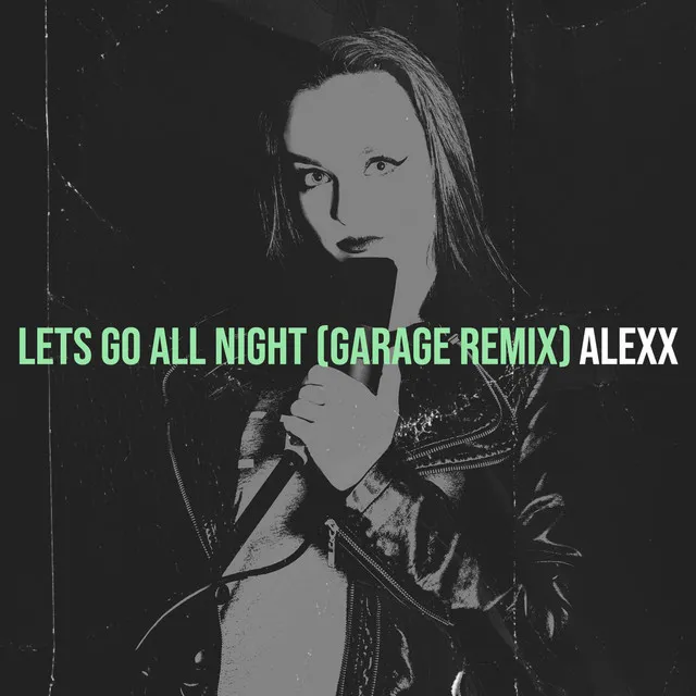 Lets Go All Night (Garage Remix)