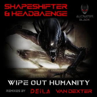 Wipe out Humanity by Shapeshifter (DE)