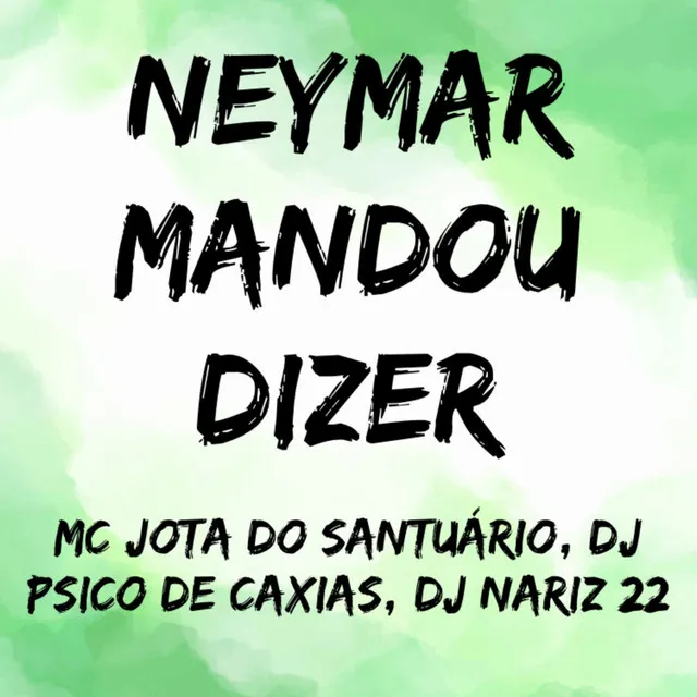 Neymar Mandou Dizer