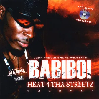 Heat 4 Tha Streetz CD Baby Release by Babiboi