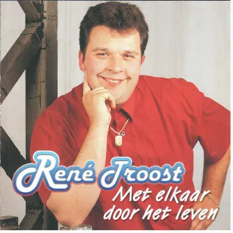 Met elkaar door het leven by Rene Troost