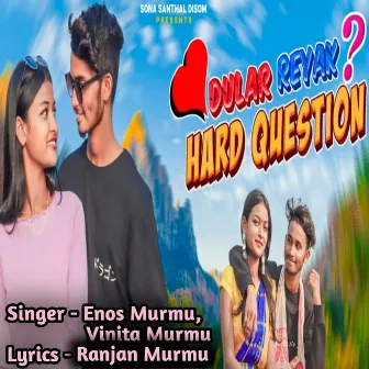 Dular Reyak Hard Question by Vinita Murmu