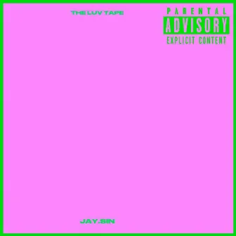 The Luv Tape by Jay.Sin