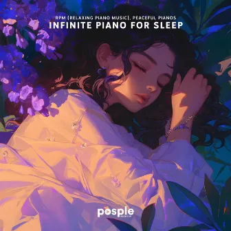 Infinite Piano for Sleep by Posple