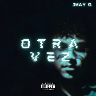 OTRA VEZ by Jhay Q