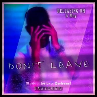 Don't Leave (Baazigar) by Tera Baazigar