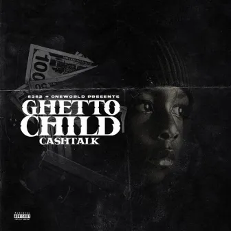 Ghetto Child by Cashtalk