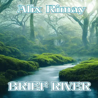 Brief River by Alix Rimay