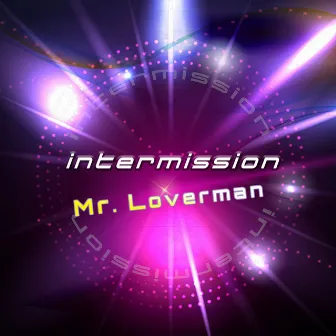 Mr. Loverman by Intermission