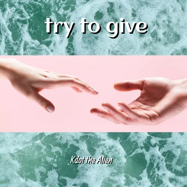 Try to Give