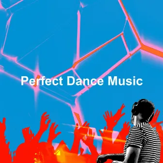 Perfect Dance Music by Ultimate Dance Remixes