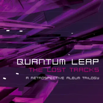 The Lost Tracks (A Retrospective Album Trilogy) by Quantum Leap