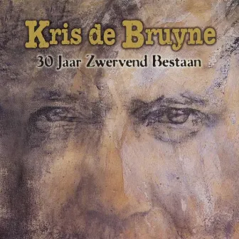 30 Jaar Zwervend Bestaan by Kris de Bruyne