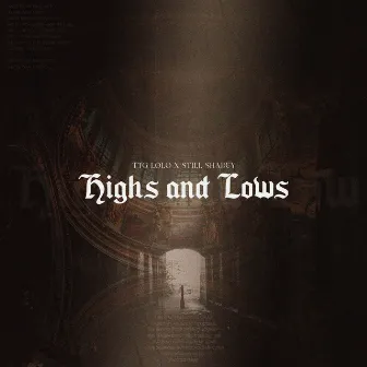 Highs and Lows by TTG Lolo