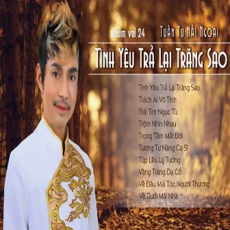 Vol 24 - Tình Yêu Trả Lại Trăng Sao by Tuan Tu Hai Ngoai