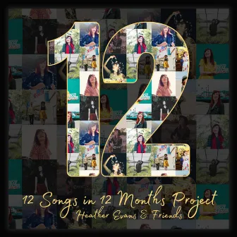 12 Songs in 12 Months Project by Heather Evans