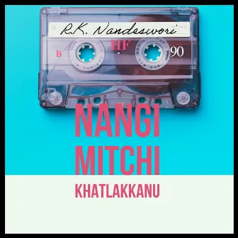 Nangi Mitchi Khatlakkanu by 