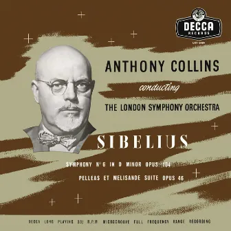 Sibelius: Symphony No. 6; Pohjola’s Daughter; Pelléas et Mélisande; Nightride and Sunrise (Anthony Collins Complete Decca Recordings, Vol. 10) by Anthony Collins