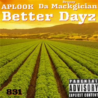 Better Dayz by Breezy Da MackGician